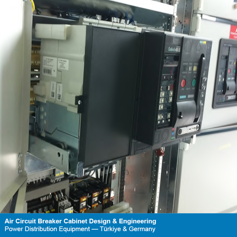 Air Circuit Breaker Cabinet Design & Engineering — Power Distribution Equipment — Türkiye & Germany